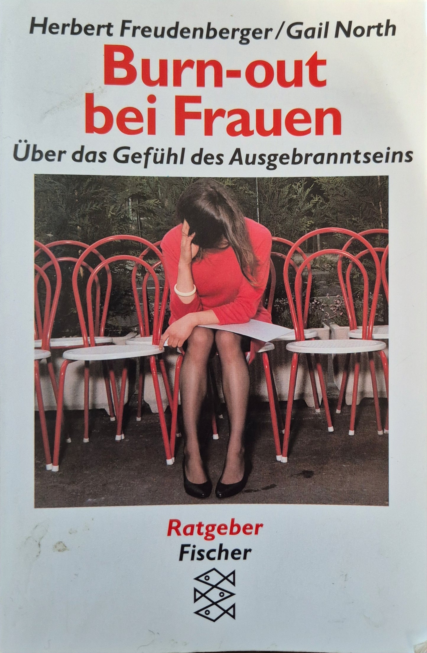 Burn-out bei Frauen: Über das Gefühl des Ausgebranntseins Herbert Freudenberger, Gail North
