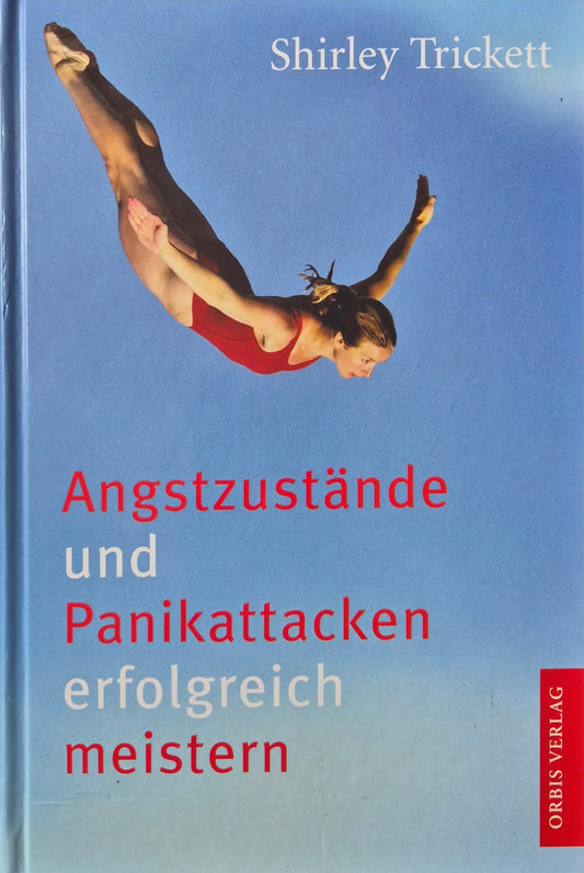 Angstzustände und Panikattacken erfolgreich meistern Shirley Trickett